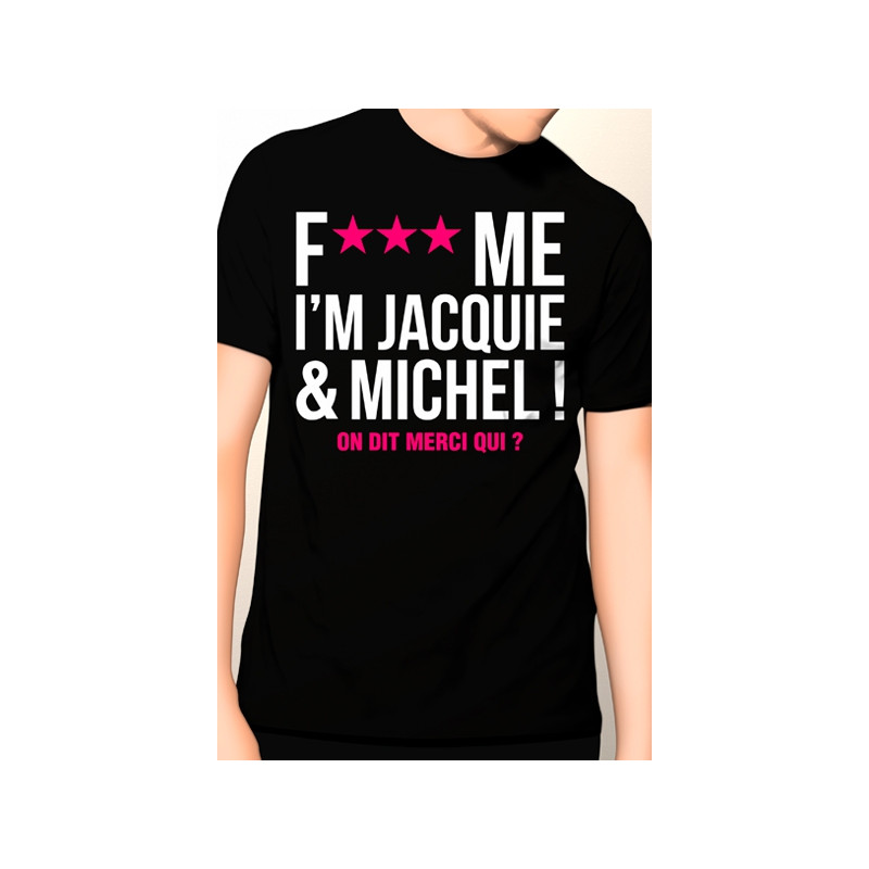 tee-shirt homme jacquie et michel coton avec slogan  fuck me i'm