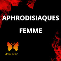 Aphrodisiaques Femme – compléments et stimulants | DouxDésir
